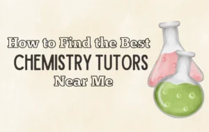 Chemistry Tutors Near Me
