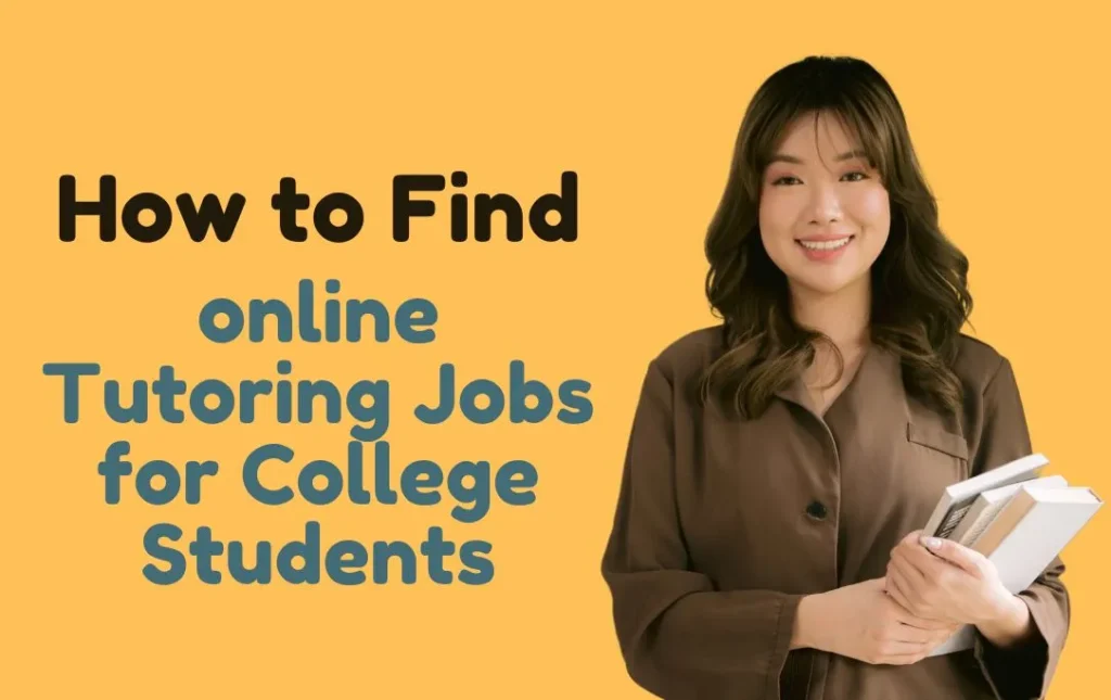 How to Find online Tutoring Jobs for College Students