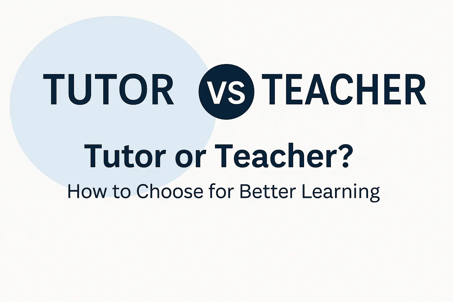 Tutor VS Teacher