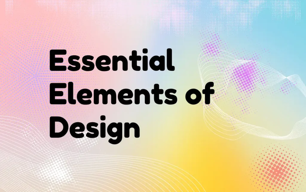 Essential Elements of Design