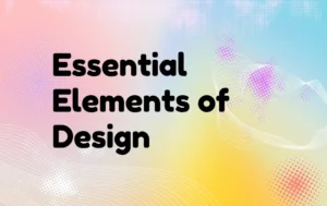 Essential Elements of Design