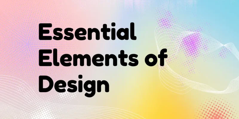 Essential Elements of Design