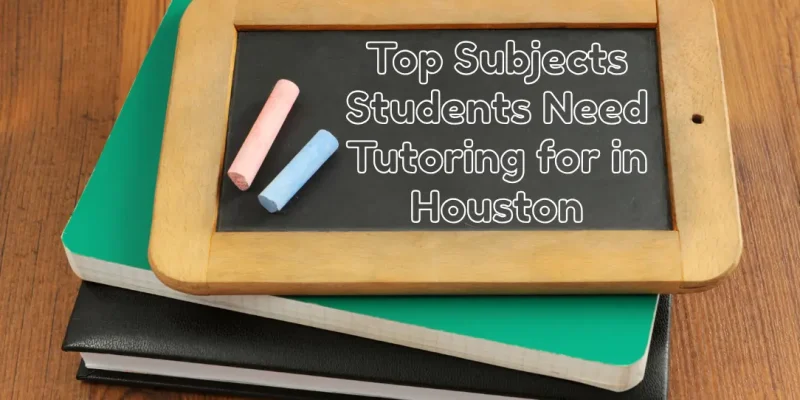 Top subjects students need tutoring for in Houston infographic