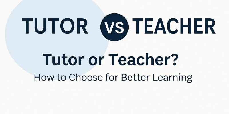Tutor VS Teacher